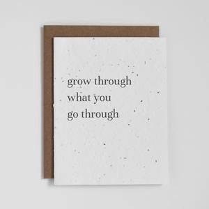 Plantable "Grow Through What you Go Through" Greeting Card